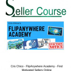 Cris Chico - FlipAnywhere Academy - Find Motivated Sellers Online