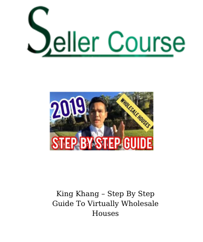 King Khang - Step By Step Guide To Virtually Wholesale ...